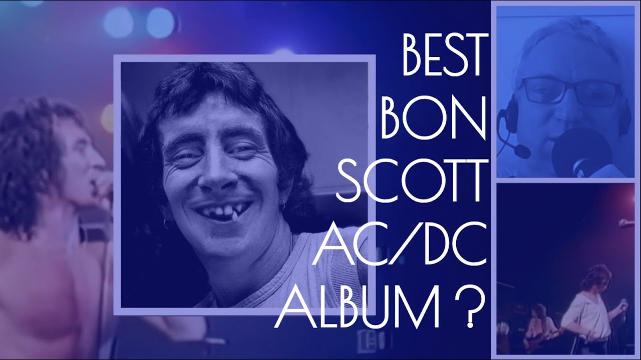 BEST BON SCOTT AC/DC ALBUM? | #bonscott #acdc #documentary - YouTube