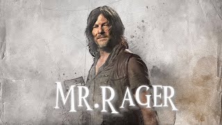 Daryl Dixon-Mr.Rager
