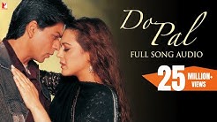 Do Pal - Full Song Audio | Veer-Zaara | Lata Mangeshkar | Sonu Nigam | Late Madan Mohan  - Durasi: 4:23.  Do Pal - Full Song Audio | Veer-Zaara | Lata Mangeshkar | Sonu Nigam | Late Madan Mohan  - Durasi: 4:23.