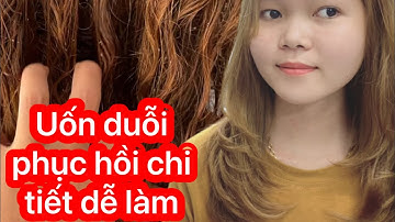 KỸ THUẬT UỐN DUỖI PHỤC HỒI DỄ LÀM HIỆU QUẢ CAO| NGỌC TÓC