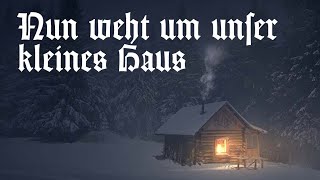 Nun weht um unser kleines Haus