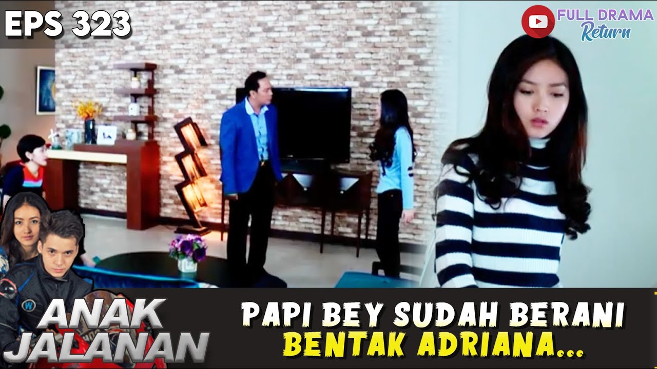 AKHIRNYA! PAPI BEY TEGAS PADA ADRIANA - ANAK JALANAN