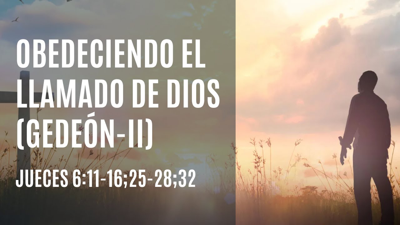 Obedeciendo el llamado de Dios (Gedeón-II)