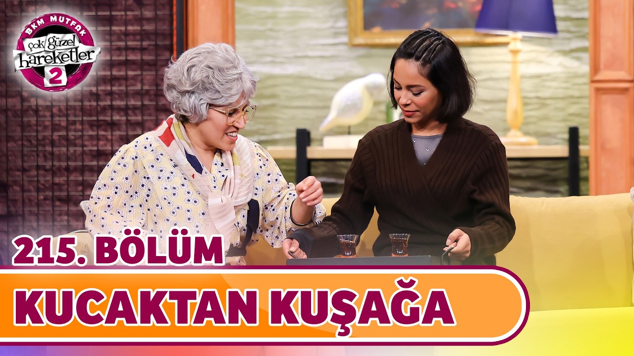 Kucaktan Kuşağa (215. Bölüm) - Çok Güzel Hareketler 2