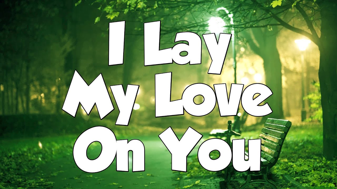 I Lay My Love On You Lyrics Westlife MIX LYRICS YouTube I Lay My Love On You Lyrics Westlife MIX LYRICS YouTube