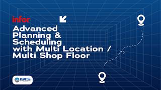 Infor Advanced Planning and Scheduling with Multi Location / Multi Shop Floor
