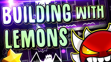 Building With Lemons - Extreme Demon! Geometry Dash [2.1]