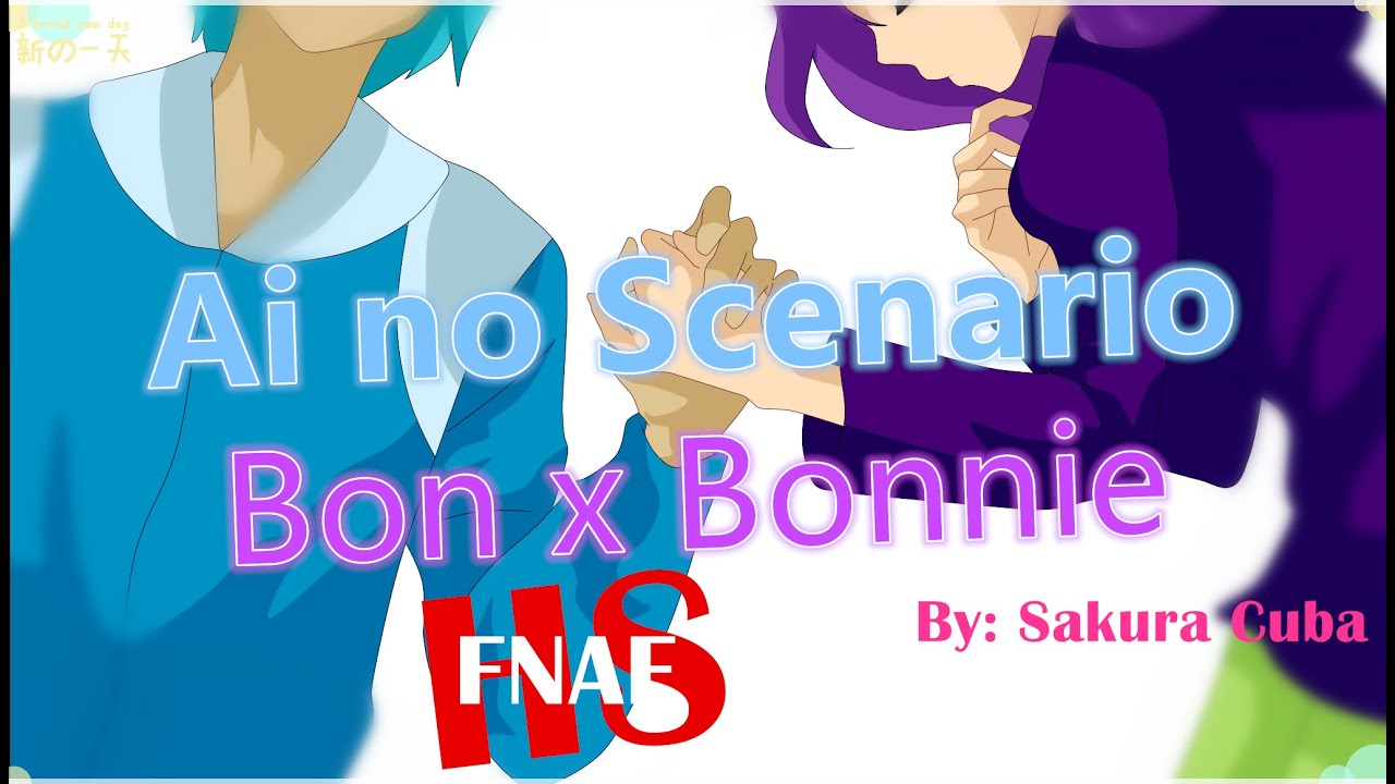 BonxBonnie / #FNAFHS Ai no Scenario (ChicowithHoneyWorks)