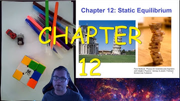 CH 12: Static Equilibrium (PHYSICS 101)
