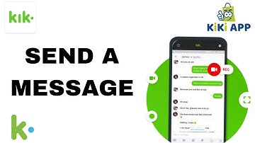 How To Send A Message On Kik-Messaging And Chat App