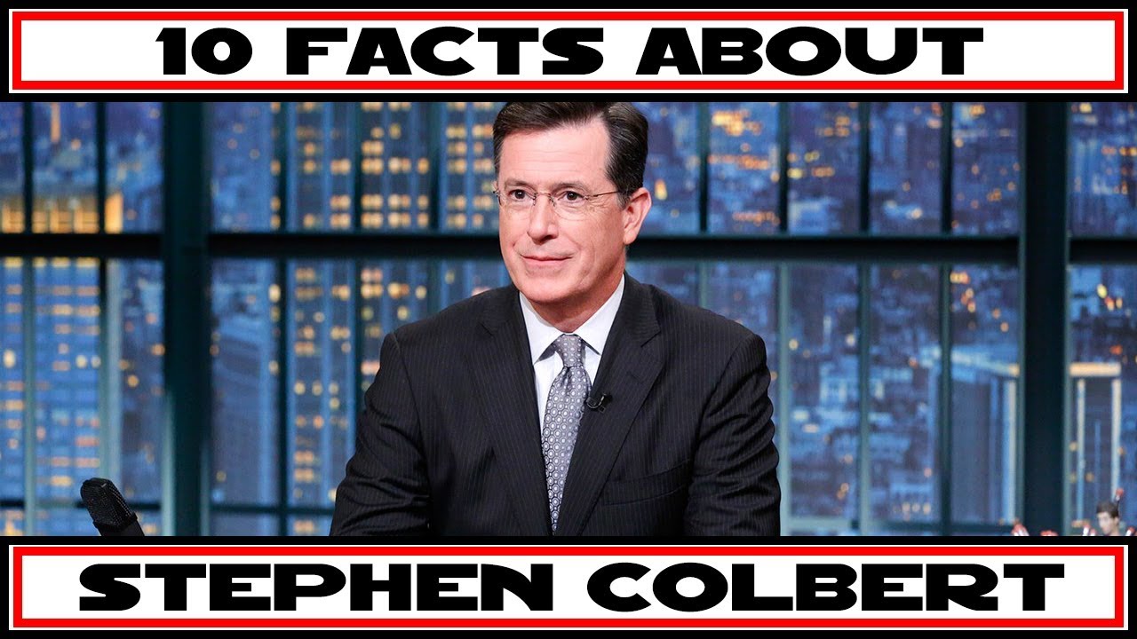 10 Facts About Stephen Colbert YouTube