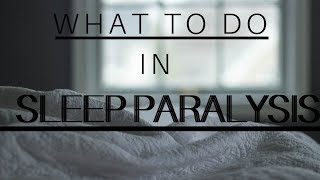 SLEEP PARALYSIS: A Scientific Explanation (How to Lucid Dream/Astral Project)