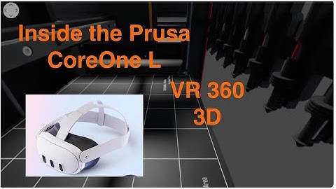 Prusa CoreOneL Bondtech INDX 3d fly through test VR360 3D