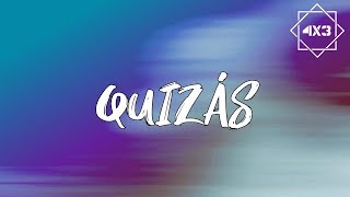 Video thumbnail of "Quizás- 4x3 (Video Lyrics)"