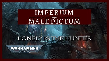 Actual Play - Warhammer 40K Roleplay: Imperium Maledictum "Lonely is the Hunter" - Ep 1