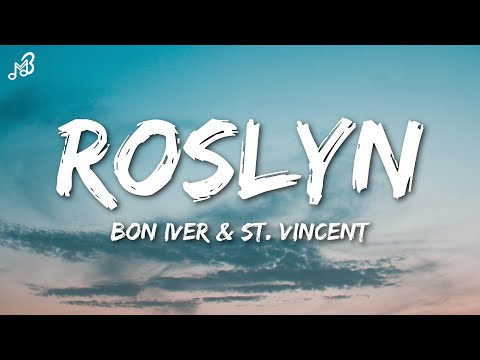 Bon Iver & St. Vincent - Roslyn (Lyrics)