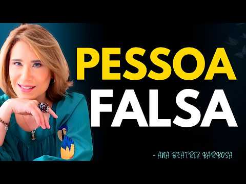 The Most Dangerous Behavior of a FAKE Person Almost Always Goes Unnoticed | Ana Beatriz