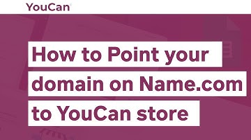 How to point your domain on Name.com to YouCan store