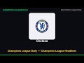Champions League Daily — Champions League Headlines
