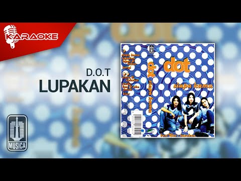 D.O.T - Lupakan (Official Karaoke Video) | No Vocal