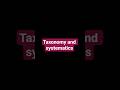 Taxonomy and systematics #viralvideo #shorts #shortvideo