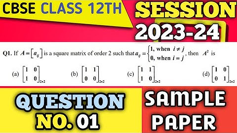 If A=[aij] is a square matrix of order 2 such that aij then A^2 is | CBSE Question no. 01 | Class 12
