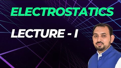 Electrostatics Lecture-I (Charge & its properties) MDCAT ECAT Physics