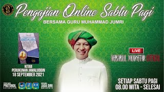 PENGAJIAN ONLINE KITAB PERUKUNAN JAMALUDDIN - GURU MUHAMMAD JUMRI - 18 SEPTEMBER 2021