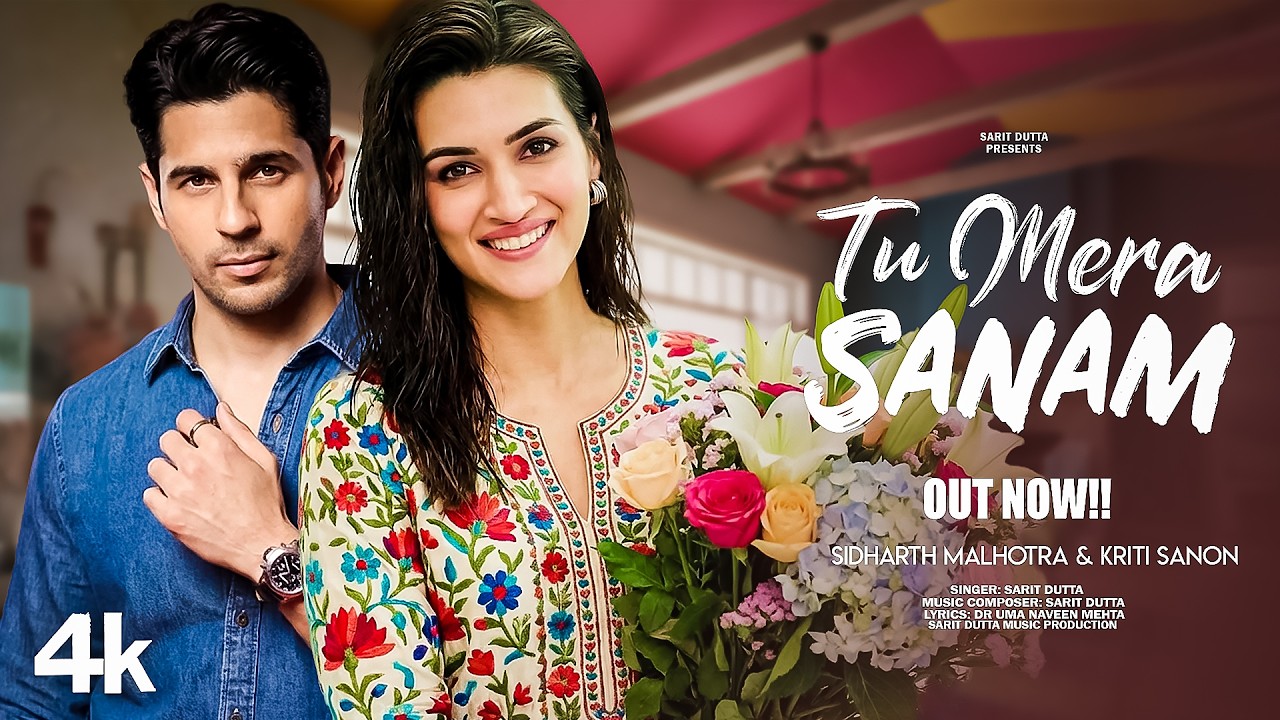 New Song 2026 | Tu Mera Sanam | Sidharth Malhotra | Kriti Sanon | New Hindi Song | Romantic Song