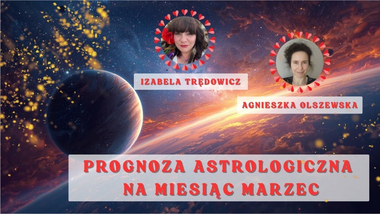 Prognoza astrologiczna  na miesiąc marzec.