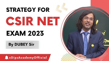 Strategy for CSIR NET/JRF 2023 by Dubey Sir | Dips Academy