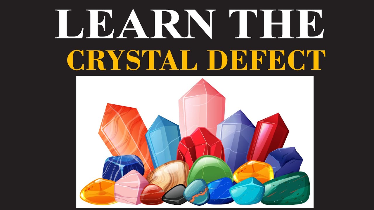 Crystal Defects(Part 02) | Mastering Solid State Chemistry: Crystals, Lattices & More || ChemClarity
