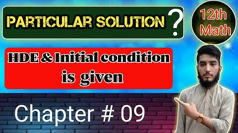 Particular Solution? | Initial Condition | Question # 7 | Exercise # 9.2 | 12th Math