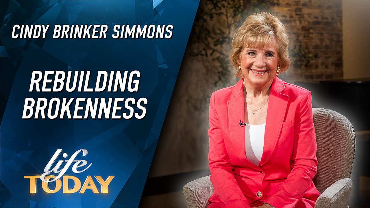 Cindy Brinker Simmons Rebuilding Brokenness (LIFE Today) YouTube