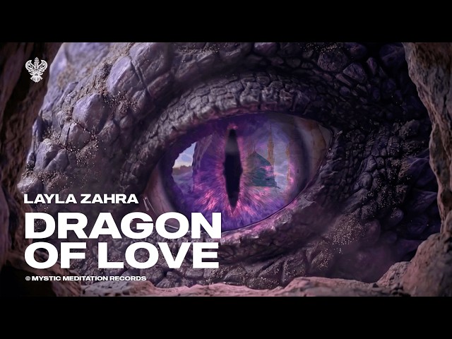 Dragon of Love - Layla Zahra | New English Nasheed Ramadan 2026 | Mystic Meditation Records