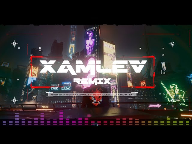 Marcin Przybylowicz - Been Good To Know Ya (Xam Lev Remix) [Full version]