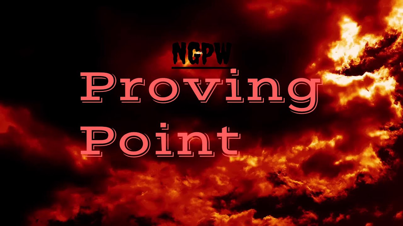 NGPW Presents: PROVING POINT - YouTube