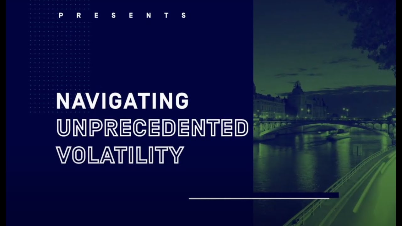 Navigating Unprecedented Volatility