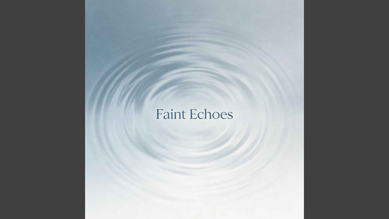 Guarda Faint Echoes su YouTube Guarda Faint Echoes su YouTube