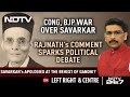 Rajnath Singh's Comment On Veer Savarkar Sparks Political Debate | Left, Right & Centre