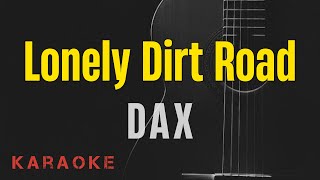 Lonely Dirt Road - Dax || Karaoke with lyrics