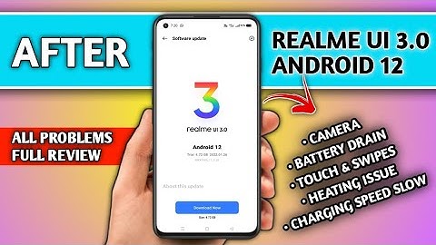 After Realme UI 3.0 Android 12 Stable update Problems or Full Review Camera,Battery,heating Problems