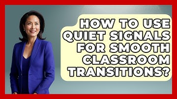 How To Use Quiet Signals For Smooth Classroom Transitions? - Your Crafty Classroom