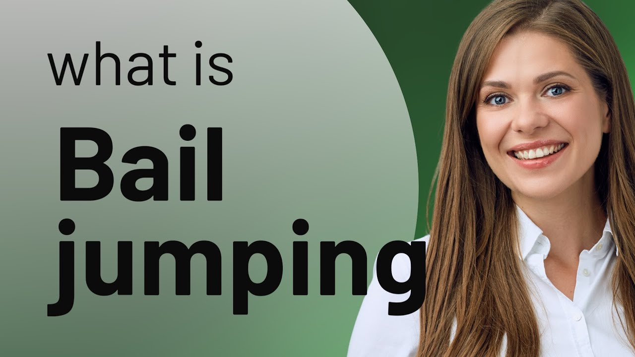 Understanding "Bail Jumping" A Guide for English Learners YouTube