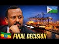 Ethiopia S Final Decision On Djibouti Changes Everything Ethiopia S Final Decision On Djibouti Changes Everything