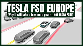 TESLA FSD EUROPE - Why it will take a few more years - NOT TESLA FAULT!