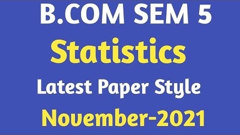 bcom sem 5 | statistics | latest Paper Style | november 2021| gujarat university |