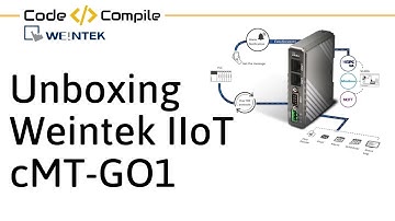 Lesson 1- Unboxing Weintek IIoT Device cMT-G01