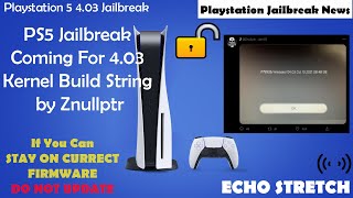 PS5 Jailbreak Coming For 4.03 Kernel Build String by Znullptr