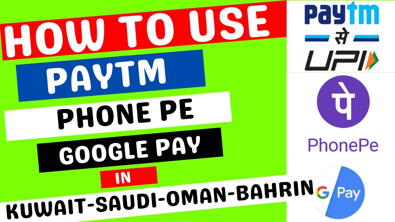 How to use Paytm in Kuwait How to use Google pay in Kuwait How to use Phonepe in Kuwait